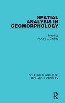 portada Spatial Analysis in Geomorphology (Collected Works of Richard j. Chorley) (en Inglés)