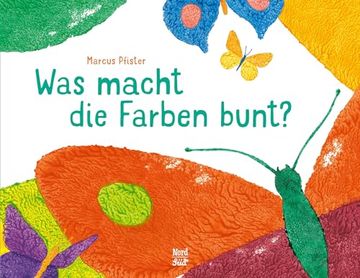 portada Was Macht die Farben Bunt? De Marcus Pfister(Nord-Sued Verlag ag) (in German)