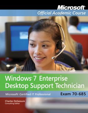 portada Exam 70-685: Windows 7 Enterprise Desktop Support Technician (Microsoft Official Academic Course Series)