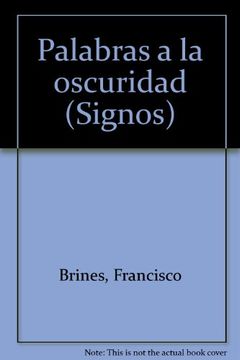 portada Palabras a la oscuridad (Signos) (in Spanish)
