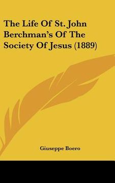 portada the life of st. john berchman's of the society of jesus (1889) (en Inglés)