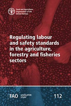 portada Regulating Labour and Safety Standards in the Agriculture, Forestry and Fisheries Sectors
