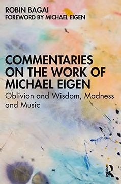 portada Commentaries on the Work of Michael Eigen: Oblivion and Wisdom, Madness and Music 