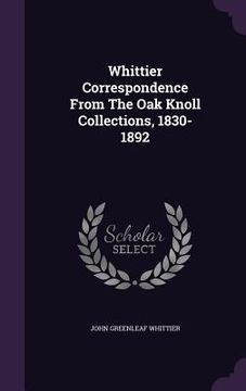 portada Whittier Correspondence From The Oak Knoll Collections, 1830-1892 (in English)