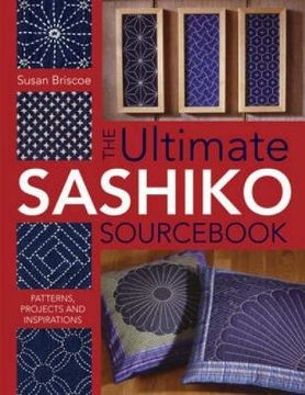 portada The Ultimate Sashiko Sourcebook: Patterns, Projects and Inspirations (en Inglés)
