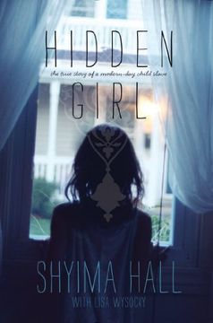 portada Hidden Girl: The True Story of a Modern-Day Child Slave