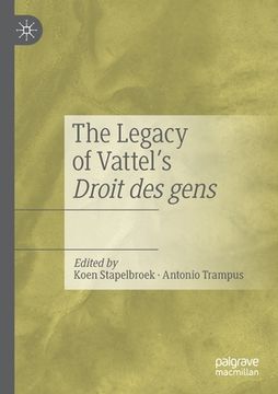 portada The Legacy of Vattel's Droit Des Gens (en Inglés)