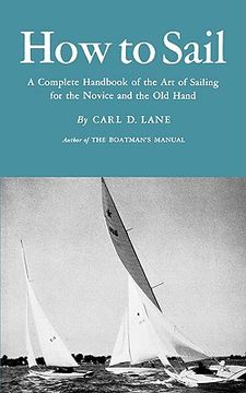 portada how to sail: a complete handbook of the art of sailing for the novice and the old hand