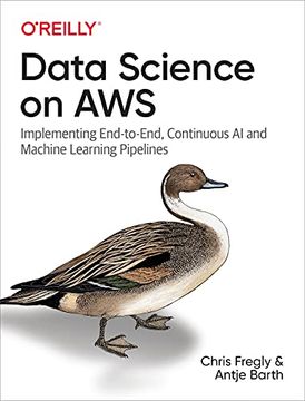 portada Data Science on Aws: Implementing End-To-End, Continuous ai and Machine Learning Pipelines (en Inglés)