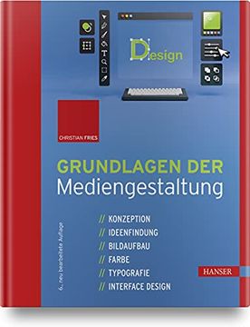 portada Grundlagen der Mediengestaltung: Konzeption, Ideenfindung, Bildaufbau, Farbe, Typografie, Interface Design (en Alemán)