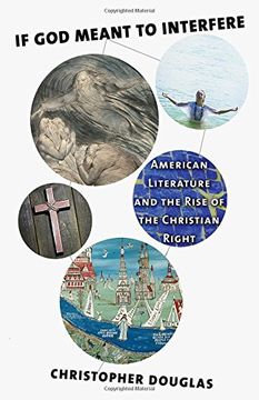 portada If God Meant to Interfere: American Literature and the Rise of the Christian Right