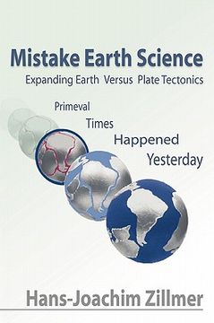portada mistake earth science: expanding earth versus plate tectonics: primeval times happened yesterday (en Inglés)