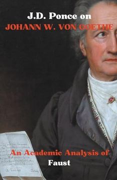 portada J.D. Ponce on Johann W. Von Goethe: An Academic Analysis of Faust (in English)