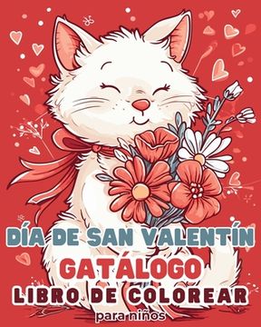 portada Día de San Valentín - Gatálogo - libro de colorear para niños: Dibujos de San Valentín. Un libro para colorear de adorables gatos