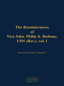 portada Reminiscences of Vice Adm. Philip A. Beshany, USN (Ret.), vol. I (in English)