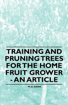 portada training and pruning trees for the home fruit grower - an article (en Inglés)