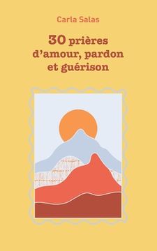 portada 30 Prières d'amour, pardon et guérison (in French)