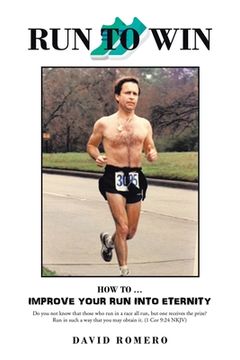 portada Run to Win: How to ... Improve Your Run into Eternity (en Inglés)
