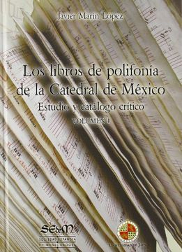 portada Los Libros de Polifonía de la Catedral de México: Estudio y Catálogo Crítico