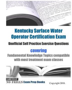portada Kentucky Surface Water Operator Certification Exam Unofficial Self Practice Exercise Questions: covering Fundamental Knowledge Topics compatible with (en Inglés)