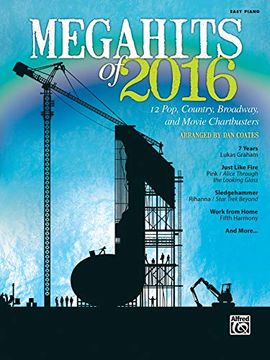 portada Megahits of 2016: 12 Pop, Country, Broadway, and Movie Chartbusters (Easy Piano) (in English)
