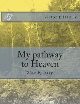 portada My pathway to Heaven: Step by Step (in English)