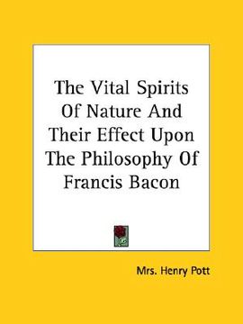 portada the vital spirits of nature and their effect upon the philosophy of francis bacon (en Inglés)