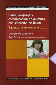 portada Habla, Lenguaje y Comunicación en Niños con Síndrome de Down: Recursos y Actividades Para Padres y Profesores (Vivir con Síndrome de Down)