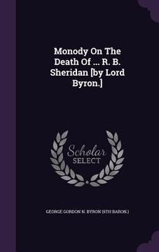 portada Monody On The Death Of ... R. B. Sheridan [by Lord Byron.]