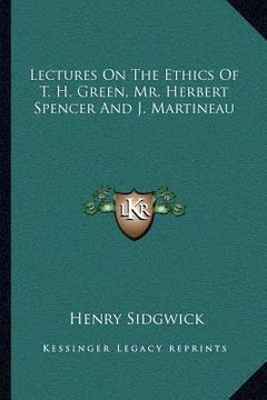 portada lectures on the ethics of t. h. green, mr. herbert spencer and j. martineau