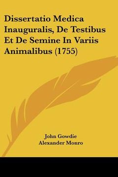 portada Dissertatio Medica Inauguralis, De Testibus Et De Semine In Variis Animalibus (1755) (en Latin)