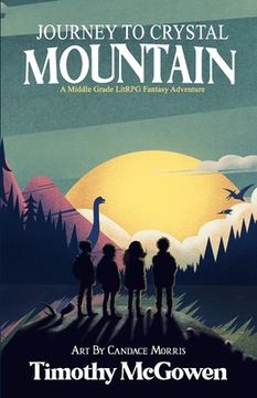 portada Journey to Crystal Mountain: A Middle Grade LitRPG Fantasy Adventure (in English)