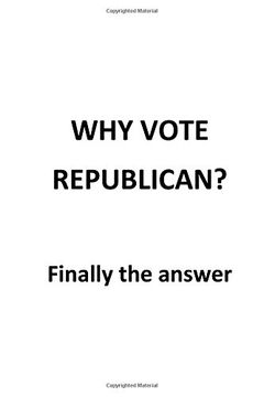portada Why Vote Republican?: Finally the answer