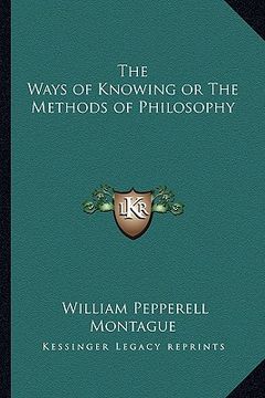 portada the ways of knowing or the methods of philosophy (in English)