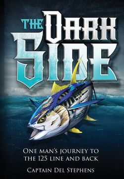 portada The Dark Side: One Man's Journey to the 125 Line and Back (en Inglés)