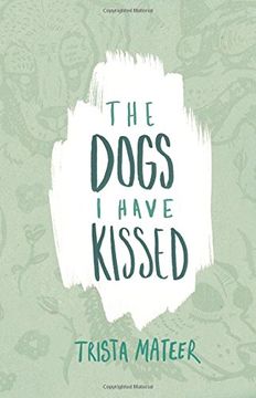 portada The Dogs I Have Kissed (en Inglés)