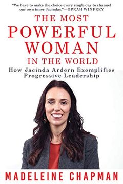 portada The Most Powerful Woman in the World: How Jacinda Ardern Exemplifies Progressive Leadership (en Inglés)
