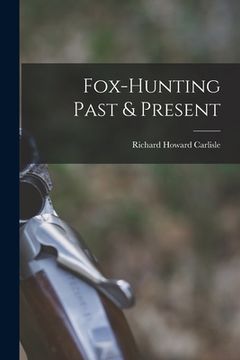 portada Fox-hunting Past & Present (en Inglés)