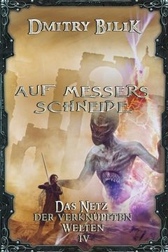portada Auf Messers Schneide (Das Netz der verknüpften Welten Buch 4): LitRPG-Serie (en Alemán)