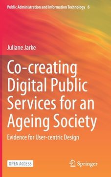 portada Co-Creating Digital Public Services for an Ageing Society: Evidence for User-Centric Design (en Inglés)