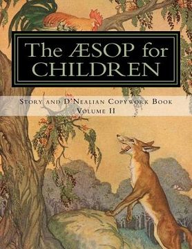 portada The Aesop for Children: Story and D'Nealian Copwork Book, Volume II (en Inglés)