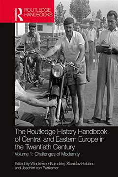 portada The Routledge History Handbook of Central and Eastern Europe in the Twentieth Century: Volume 1: Challenges of Modernity (The Routledge Twentieth Century History Handbooks) (en Inglés)