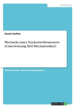 portada Wechseln eines Nockenwellensensors (Unterweisung KFZ-Mechatroniker) (in German)