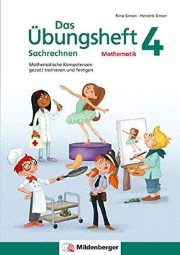 portada Das Übungsheft Sachrechnen Mathematik 4: Mathematische Kompetenzen Gezielt Trainieren und Festigen (en Alemán)