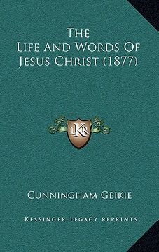 portada the life and words of jesus christ (1877) (in English)