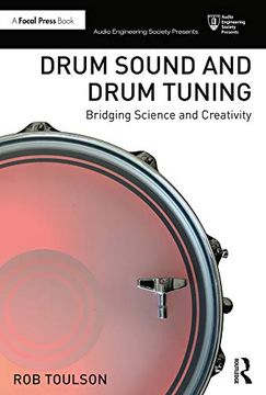 portada Drum Sound and Drum Tuning: Bridging Science and Creativity (Audio Engineering Society Presents) (en Inglés)