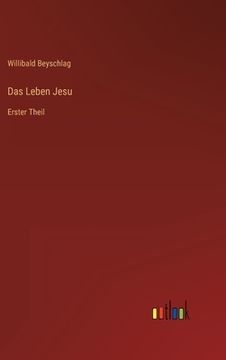 portada Das Leben Jesu: Erster Theil (en Alemán)