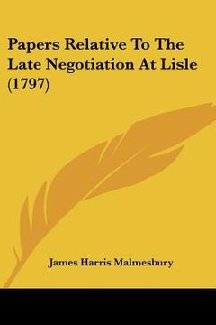 portada papers relative to the late negotiation at lisle (1797) (in English)