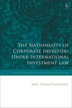 portada The Nationality of Corporate Investors under International Investment Law (en Inglés)