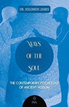 portada Ways of the Soul: The Contemporary Psychology of Ancient Wisdom (en Inglés)